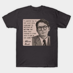 Atticus Finch Quote T-Shirt